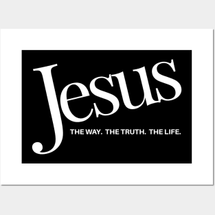 Jesus - The Way. The Truth. The Life. Posters and Art